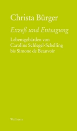 Exze&szlig; und Entsagung -  Christa B&uuml;rger