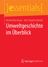 Umweltgeschichte im &Uuml;berblick - Bernd Herrmann, J&ouml;rn Sieglerschmidt