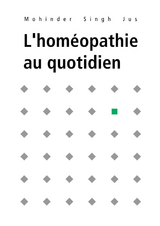 L'hom&eacute;opathie au quotidien - Mohinder S. Jus