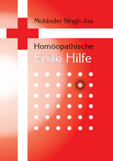 Hom&ouml;opathische Erste Hilfe - Mohinder S. Jus