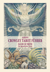 Akrons Crowley Tarot F&uuml;hrer - Akron Frey