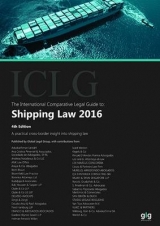 The International Comparative Legal Guide to: Shipping Law 2016: A Practical Cross-Border Insight into Shipping Law - Mills-Webb, Ed