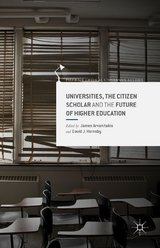 Universities, the Citizen Scholar and the Future of Higher Education - 