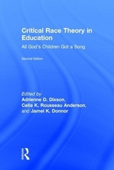 Critical Race Theory in Education - Dixson, Adrienne D.; Rousseau Anderson, Celia K.; Donnor, Jamel K.