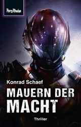 Space-Thriller 4: Mauern der Macht - Konrad Schaef
