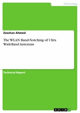 The WLAN Band-Notching of Ultra WideBand Antennas - Zeeshan Ahmed