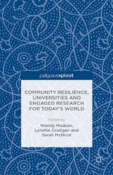 Community Resilience, Universities and Engaged Research for Today&rsquo;s World - 