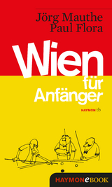 Wien f&uuml;r Anf&auml;nger - J&ouml;rg Mauthe