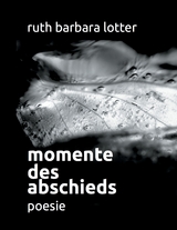 Momente des Abschieds - Ruth Barbara Lotter