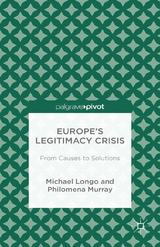 Europe&rsquo;s Legitimacy Crisis - M. Longo, P. Murray