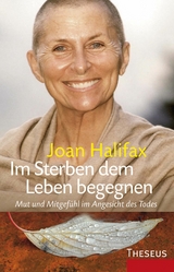 Im Sterben dem Leben begegnen -  Joan Halifax