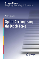 Optical Cooling Using the Dipole Force - Andr&eacute; Xuereb