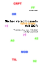Sicher verschlüsseln mit XOR - Michael Ebner