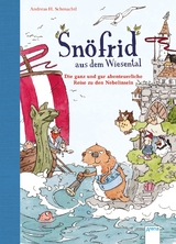 Sn&ouml;frid aus dem Wiesental (2). Die ganz und gar abenteuerliche Reise zu den Nebelinseln - Andreas H. Schmachtl
