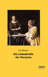 Die Liebesbriefe der Marquise - Lily Braun