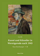 Kunst und K&uuml;nstler in Wernigerode nach 1945 - Gerd Ilte