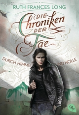 Die Chroniken der Fae - Durch Himmel und H&ouml;lle - Ruth Frances Long