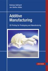 Additive Manufacturing -  Andreas Gebhardt,  Jan-Steffen Hotter