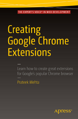 Creating Google Chrome Extensions - Prateek Mehta