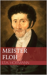 Meister Floh - Ernst Theodor Amadeus Hoffmann