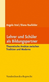Lehrer und Sch&uuml;ler als Bildungspartner - Angela Ittel, Diana Raufelder