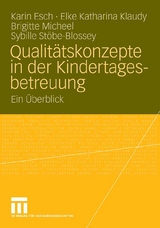 Qualit&auml;tskonzepte in der Kindertagesbetreuung - Karin Esch, Elke Katharina Klaudy, Brigitte Micheel, Sybille St&ouml;be-Blossey
