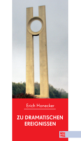 Zu dramatischen Ereignissen - Erich Honecker