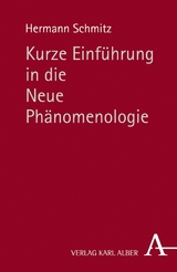 Kurze Einf&uuml;hrung in die Neue Ph&auml;nomenologie - Hermann Schmitz