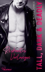 Tall, Dark and Deadly - Riskantes Verlangen - Lisa Renee Jones