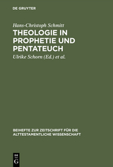 Theologie in Prophetie und Pentateuch - Hans-Christoph Schmitt