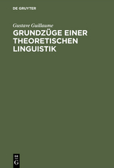 Grundz&uuml;ge einer theoretischen Linguistik - Gustave Guillaume
