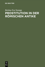 Prostitution in der r&ouml;mischen Antike - Bettina Eva Stumpp
