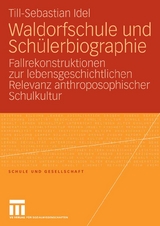 Waldorfschule und Sch&uuml;lerbiographie - Till-Sebastian Idel