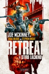 STIRB LACHEND! (Retreat 3) - Joe McKinney, Craig DiLouie, Stephen Knight