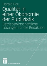 Qualit&auml;t in einer &Ouml;konomie der Publizistik - Harald Rau