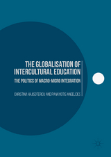 The Globalisation of Intercultural Education - Christina Hajisoteriou, Panayiotis Angelides