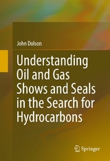 Understanding Oil and Gas Shows and Seals in the Search for Hydrocarbons - John Dolson