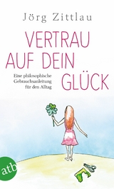 Vertrau auf dein Glück - Jörg Zittlau