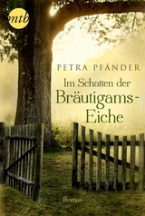 Im Schatten der Br&auml;utigamseiche - Petra Pf&auml;nder