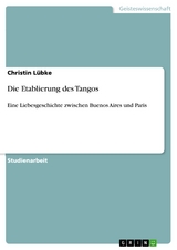 Die Etablierung des Tangos - Christin L&uuml;bke