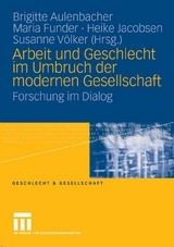 Arbeit und Geschlecht im Umbruch der modernen Gesellschaft - 