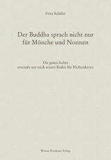 Der Buddha sprach nicht nur f&uuml;r M&ouml;nche und Nonnen -  Fritz Sch&auml;fer