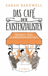 Das Caf&eacute; der Existenzialisten - Sarah Bakewell