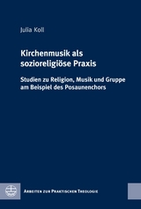 Kirchenmusik als sozioreligi&ouml;se Praxis - Julia Koll