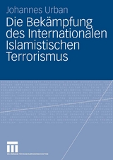 Die Bek&auml;mpfung des Internationalen Islamistischen Terrorismus - Johannes Urban