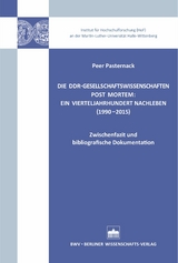 Die DDR-Gesellschaftswissenschaften post mortem: Ein Vierteljahrhundert Nachleben (1990-2015) - 