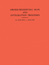 Order-Preserving Maps and Integration Processes - Edward J. McShane