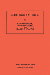 An Introduction to G-Functions - Bernard Dwork, Giovanni Gerotto, Francis J. Sullivan