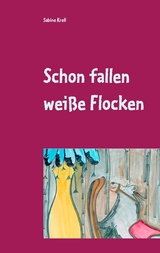 Schon fallen weiße Flocken - Sabine Krell