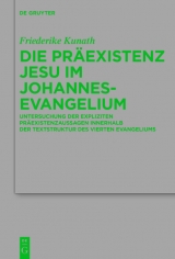 Die Pr&auml;existenz Jesu im Johannesevangelium -  Friederike Kunath